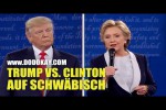 Video - dodokay - Donald Trump und Hillary Clinton - Wahldebatte Schwäbisch