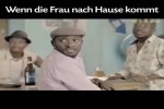 Video - Wenn die Frau nachhause kommt