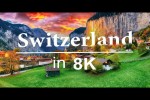 Video - Switzerland in 8K ULTRA HD HDR