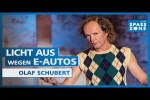 Video - Licht aus wegen E-Autos? Olaf Schubert
