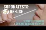 Video - Coronatests wiederverwenden: 5 tolle Lifehacks für eine saubere Umwelt
