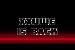 Video - XXUwe is back
