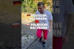 Video - Deutsche Nachbarn vs. polnische Nachbarn