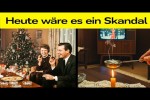 Video - Heute wre es ein Skandal - Weihnachten in den 70ern und 80ern